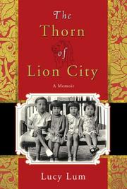 The thorn of Lion City : a memoir /