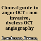 Clinical guide to angio-OCT : non invasive, dyeless OCT angiography /