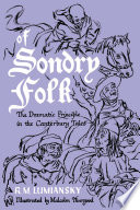 Of sondry folk ; the dramatic principle in the Canterbury tales /