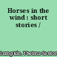 Horses in the wind : short stories /