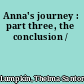 Anna's journey : part three, the conclusion /