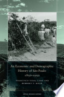 An economic and demographic history of São Paulo, 1850-1950 /