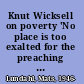 Knut Wicksell on poverty 'No place is too exalted for the preaching of these doctrines' /