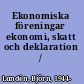 Ekonomiska föreningar ekonomi, skatt och deklaration /