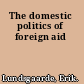 The domestic politics of foreign aid