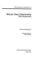 Women view librarianship : nine perspectives /
