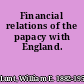 Financial relations of the papacy with England.