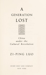 A generation lost : China under the Cultural Revolution /