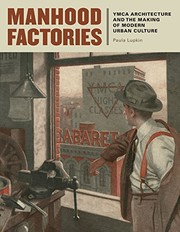 Manhood factories : YMCA architecture and the making of modern urban culture /