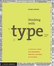 Thinking with type : a critical guide for designers, writers, editors, & students /