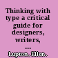 Thinking with type a critical guide for designers, writers, editors, & students /