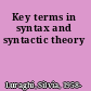 Key terms in syntax and syntactic theory