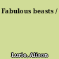 Fabulous beasts /