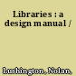 Libraries : a design manual /