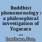 Buddhist phenomenology : a philosophical investigation of Yogacara Buddhism and the Ch'eng Wei-shih lun /