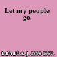 Let my people go.