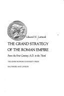 The grand strategy of the Roman Empire from the first century A.D. to the third /