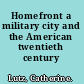 Homefront a military city and the American twentieth century /
