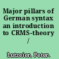 Major pillars of German syntax an introduction to CRMS-theory /