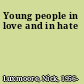 Young people in love and in hate