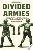 Divided armies : inequality and battlefield performance in modern war /