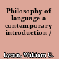 Philosophy of language a contemporary introduction /