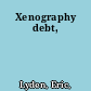 Xenography debt,