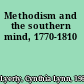 Methodism and the southern mind, 1770-1810