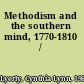 Methodism and the southern mind, 1770-1810 /