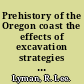 Prehistory of the Oregon coast the effects of excavation strategies and assemblage size on archaeological inquiry /