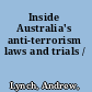 Inside Australia's anti-terrorism laws and trials /