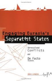 Engaging Eurasia's separatist states : unresolved conflicts and de facto states /