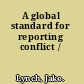 A global standard for reporting conflict /