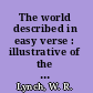 The world described in easy verse : illustrative of the situation, manners, and produce of all nations : for use of young persons /