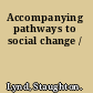 Accompanying pathways to social change /