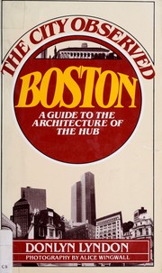 The city observed, Boston : a guide to the architecture of the Hub /
