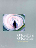 O'Keeffe's O'Keeffes : the artist's collection /