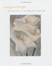 Georgia O'Keeffe and the calla lily in American art, 1860-1940 /
