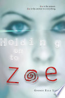 Holding on to Zoe /