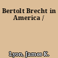 Bertolt Brecht in America /