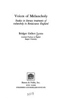 Voices of melancholy ; studies in literary treatments of melancholy in Renaissance England.