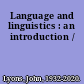 Language and linguistics : an introduction /