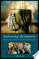 Redressing the emperor improving our children's public mental health system /