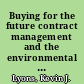 Buying for the future contract management and the environmental challenge /