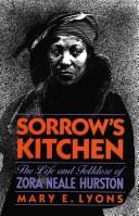 Sorrow's kitchen : the life and folklore of Zora Neale Hurston /