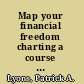 Map your financial freedom charting a course through adulthood and retirement /