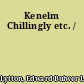 Kenelm Chillingly etc. /