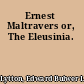 Ernest Maltravers or, The Eleusinia.