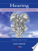 Hearing : anatomy, physiology, and disorders of the auditory system /