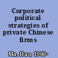 Corporate political strategies of private Chinese firms